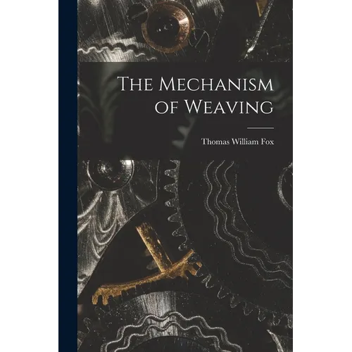 The Mechanism of Weaving - Paperback