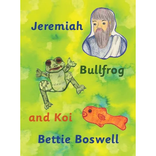 Jeremiah, Bullfrog, and Koi - Hardcover