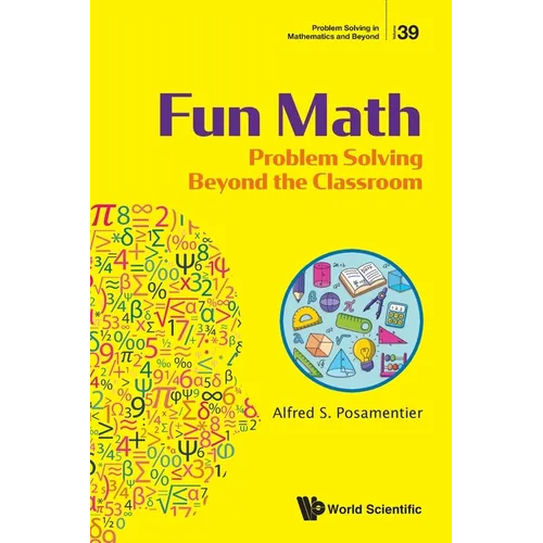 Fun Math: Problem Solving Beyond the Classroom - Paperback