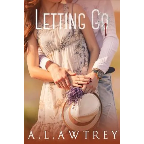Letting Go: A Contemporary Romantic Thriller - Paperback