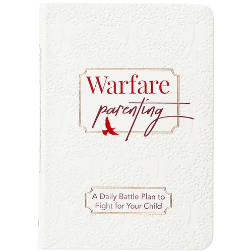 Warfare Parenting: A Daily Battle Plan to Fight for Your Child - Imitation Leather