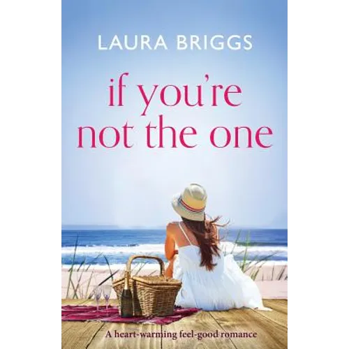 If You're Not The One: A heartwarming feel good romance - Paperback