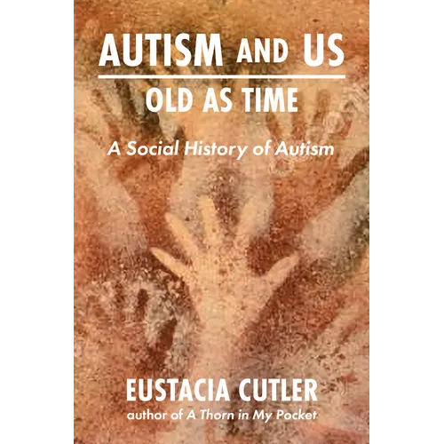 Autism and Us: Old as Time: A Social History of Autism - Paperback