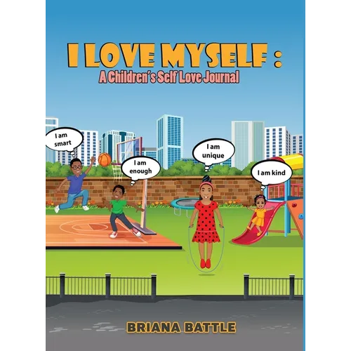 I Love Myself: A Children's Self Love Journal - Hardcover