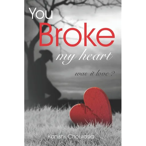You Broke My Heart - Paperback
