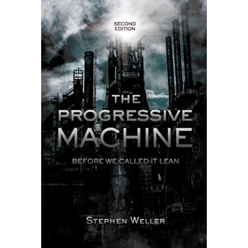 The Progressive Machine: Before We Called It Lean