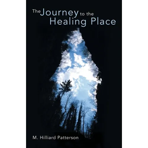 The Journey to the Healing Place - Paperback