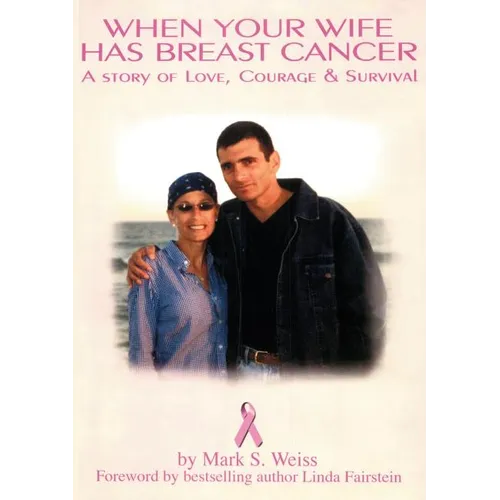 When Your Wife Has Breast Cancer, a Story of Love Courage & Survival - Paperback