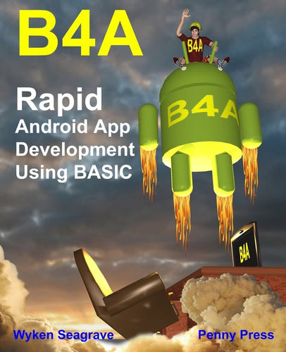 B4a: Rapid Android App Development using BASIC - Paperback