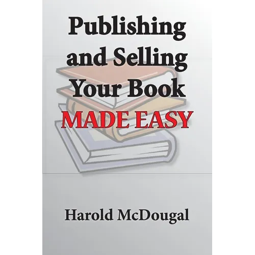 Publishing and Selling Your Book Made Easy - Paperback
