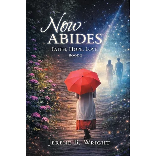 Now Abides: Faith, Hope, Love: Book 2 - Paperback