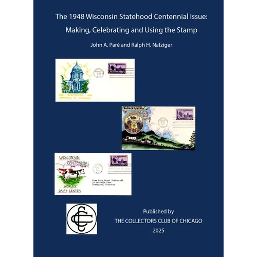 The 1948 Wisconsin Statehood Centennial Stamp: Making, Celebrating and Using the Stamp