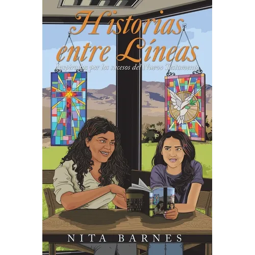 Historias Entre Líneas: Inspiradas Por Los Sucesos Del Nuevo Testamento - Paperback
