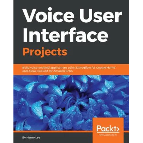 Voice User Interface Projects - Paperback