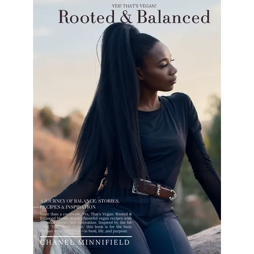 Yes, That's Vegan: Rooted & Balanced: Rooted & Balanced - Hardcover