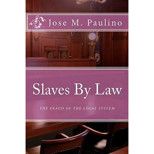 Slaves By Law: The Fraud of the legal System: Scene Four - Paperback