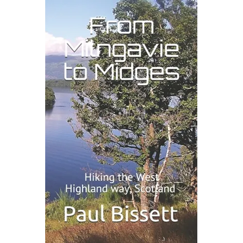 From Milngavie to Midges: Hiking the West Highland way, Scotland - A pocket guide, or if you wear a kilt, a Sporran guide - Paperback