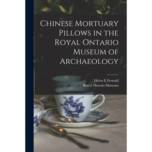 Chinese Mortuary Pillows in the Royal Ontario Museum of Archaeology - Paperback