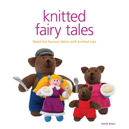 Knitted Fairy Tales: Retell the Famous Fables with Kntted Toys - Paperback