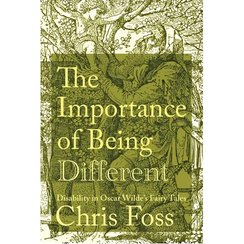 The Importance of Being Different: Disability in Oscar Wilde's Fairy Tales - Paperback