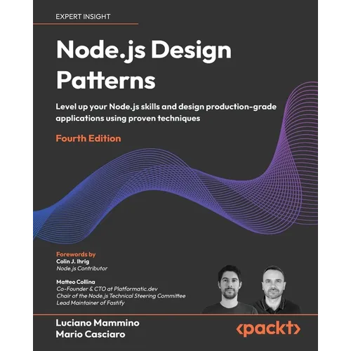 Node.js Design Patterns - Fourth Edition: Level up your Node.js skills and design production-grade applications using proven techniques - Paperback