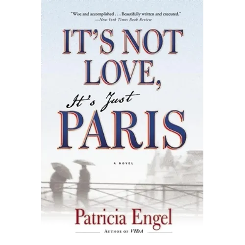 It's Not Love, It's Just Paris - Paperback