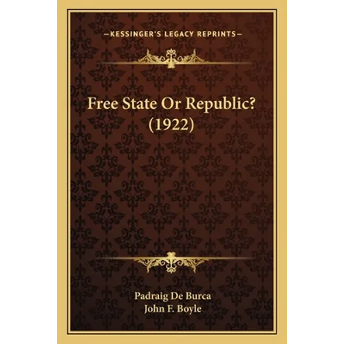 Free State Or Republic? (1922) - Paperback