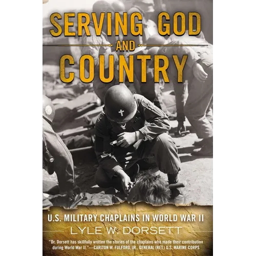 Serving God and Country: U.S. Military Chaplains in World War II - Paperback