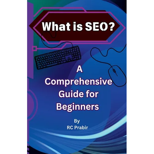 What is SEO? A Comprehensive Guide for Beginners - Paperback