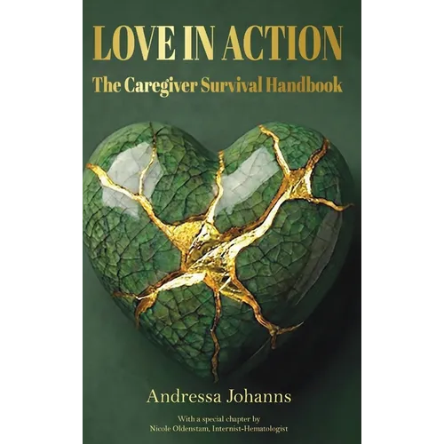 Love in Action: The Caregiver Survival Handbook - Hardcover