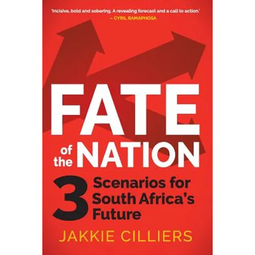 Fate of the Nation: 3 Scenarios for South Africa's Future - Paperback