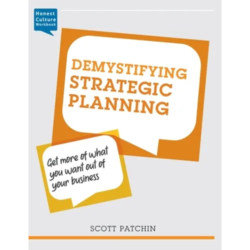 Demystifying Strategic Planning: Get more of what you want out of your business - Paperback