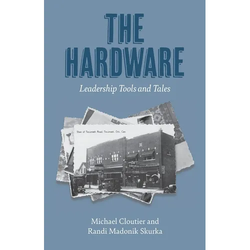 The Hardware: Leadership Tools and Tales - Paperback