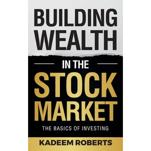 Building Wealth in the Stock Market: The Basics of Investing