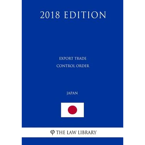 Export Trade Control Order (Japan) (2018 Edition) - Paperback