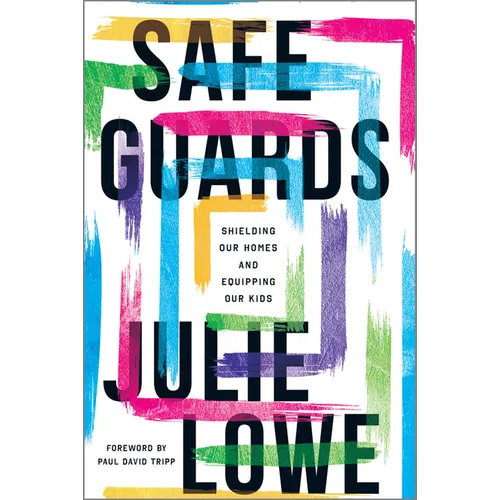Safeguards: Shielding Our Homes and Equipping Our Kids - Paperback