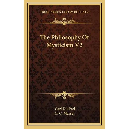 The Philosophy Of Mysticism V2 - Hardcover