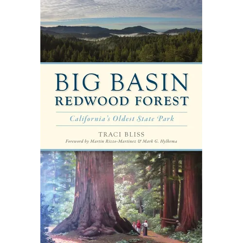 Big Basin Redwood Forest: California's Oldest State Park - Paperback
