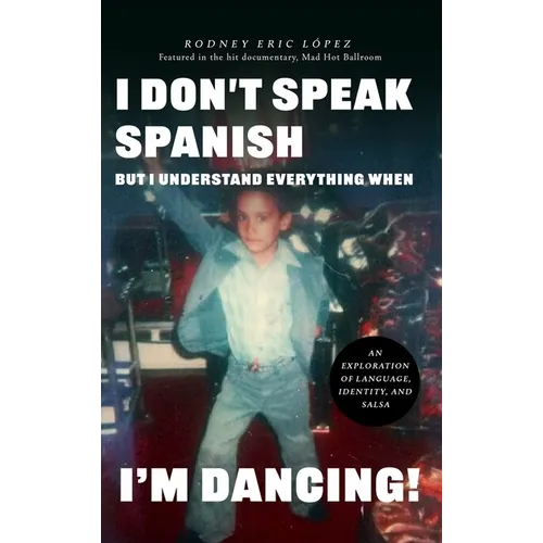 I Don't Speak Spanish, But I Understand Everything When I'm Dancing! - Hardcover