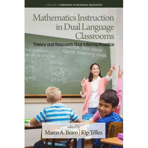 Mathematics Instruction in Dual Language Classrooms: Theory and Research That Informs Practice - Hardcover