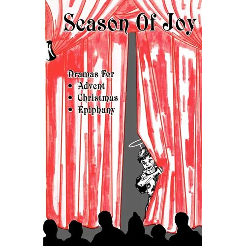 Season of Joy: Dramas for Advent Christmas Epiphany - Paperback