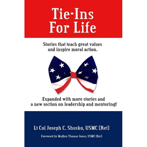 Tie-Ins For Life: Stories That Teach Great Values and Inspire Moral Action - Paperback