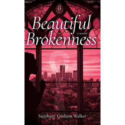 Beautiful Brokenness - Hardcover