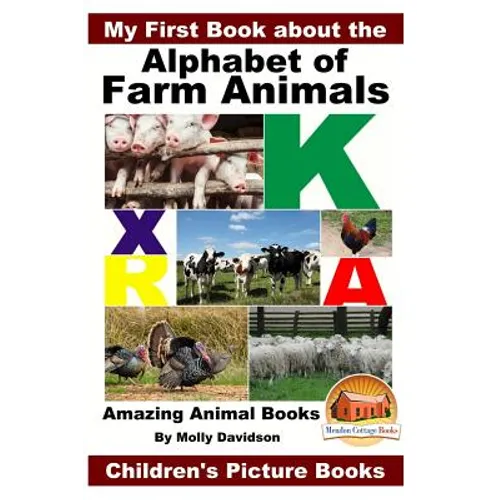My First Book about the Alphabet of Farm Animals - Amazing Animal Books - Children's Picture Books - Paperback
