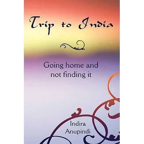 Trip to India: Going home and not finding it - Hardcover