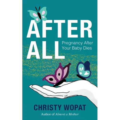 After All: Pregnancy After Your Baby Dies - Paperback