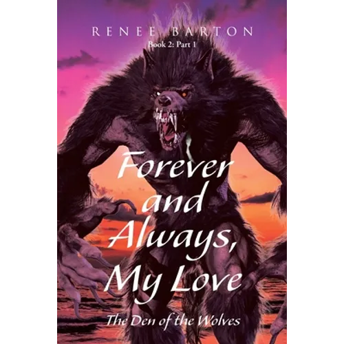 Forever and Always, My Love: The Den of the Wolves - Paperback