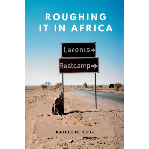 Roughing it in Africa (Novel Edition): Roots, Roads, and Revelations - Paperback