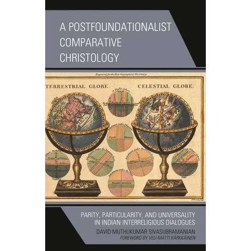 Postfoundationalist Comparative Christology: Parity, Particularity, and Universality in Indian Interreligious Dialogues - Hardcover