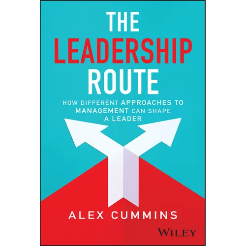 The Leadership Route: How Different Approaches to Management Can Shape a Leader - Hardcover